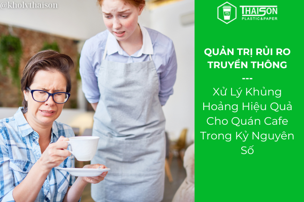 Xử Lý Khủng Hoảng Hiệu Quả Cho Quán Cà Phê Trong Kỷ Nguyên Số